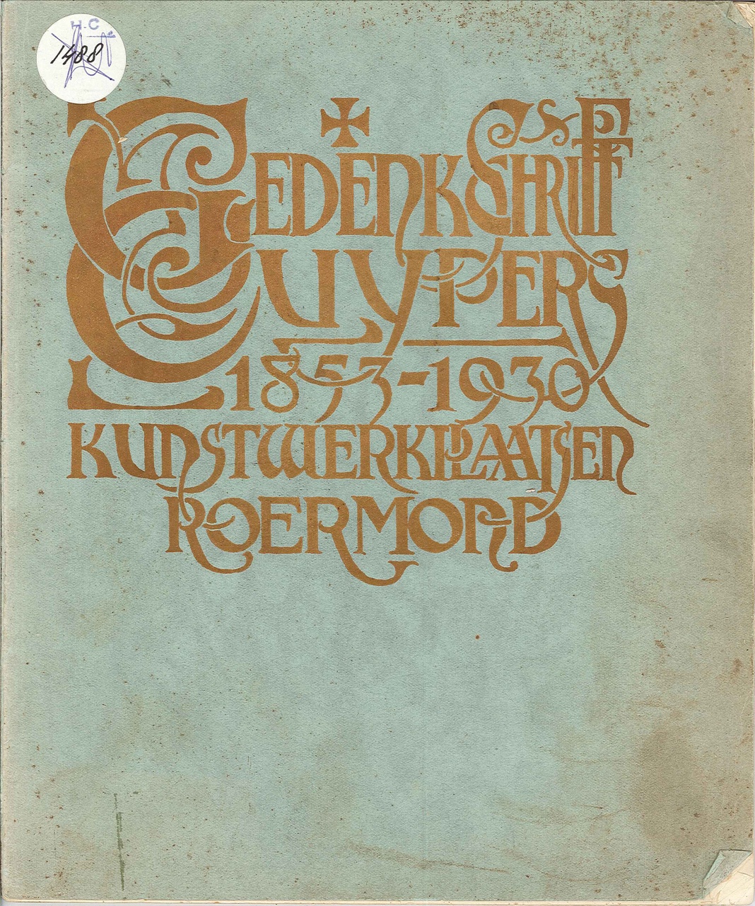 Gedenkschrift Cuypers' kunstwerkplaatsen Roermond 1853-1930